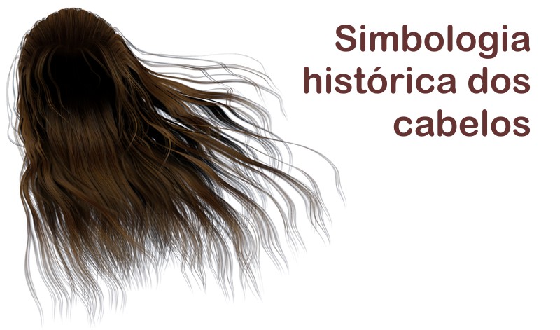 cabelo simbologia historica